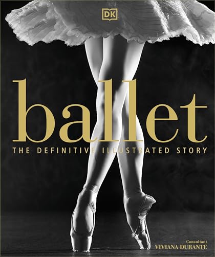 Ballet: The Definitive Illustrated Story von DK